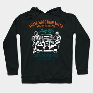 Killer More Than Killer Region Gangster Thug Life Hoodie